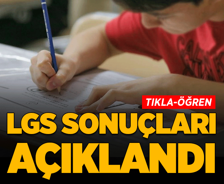 Son dakika... LGS sonuçları açıklandı