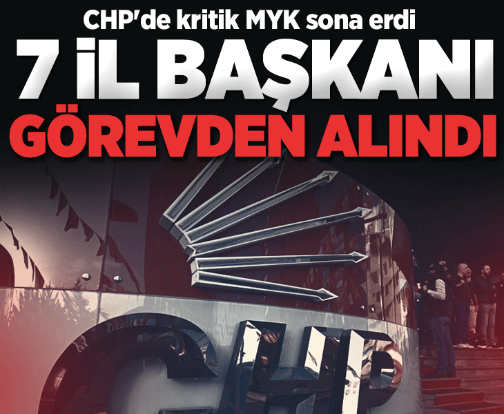 SON DAKİKA! CHP'de 7 il başkanı görevden alındı