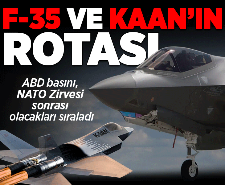 NATO Zirvesi sonrası ‘yeni dönem’ analizi! Türkiye’nin F-35, KAAN ve savunma rotası