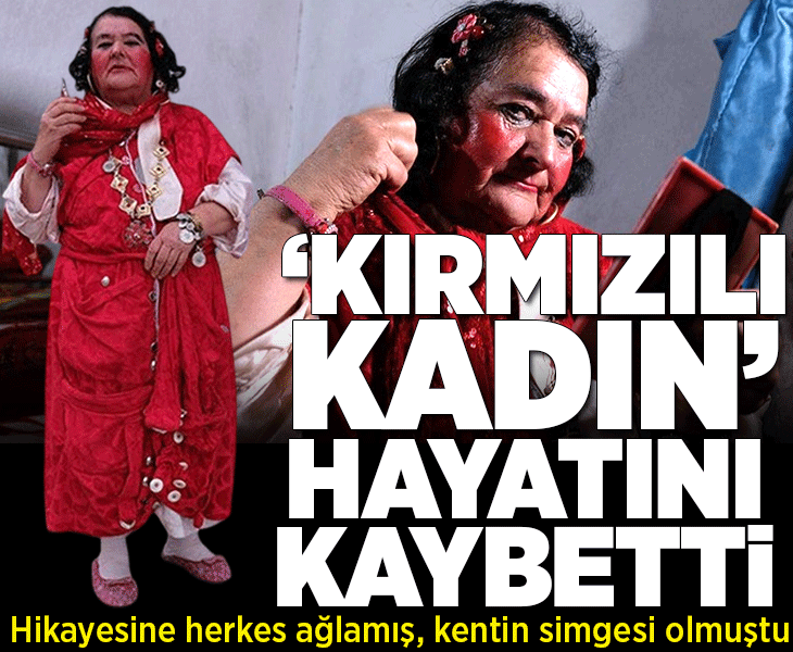 Hikayesine herkes ağlamış, kentin simgesi olmuştu... 'Kırmızılı kadın' Sultan hayatını kaybetti