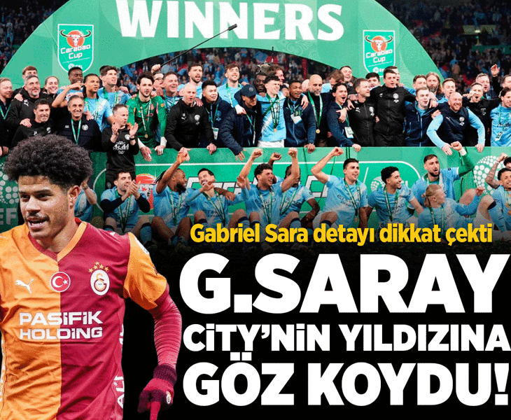 Galatasaray, Manchester City’nin yıldızının peşinde! Gabriel Sara detayı dikkat çekti