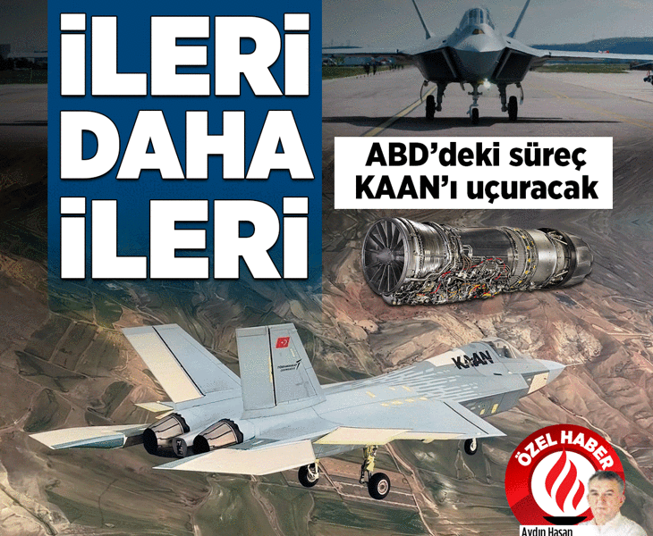 ABD’deki süreç KAAN'ı uçuracak