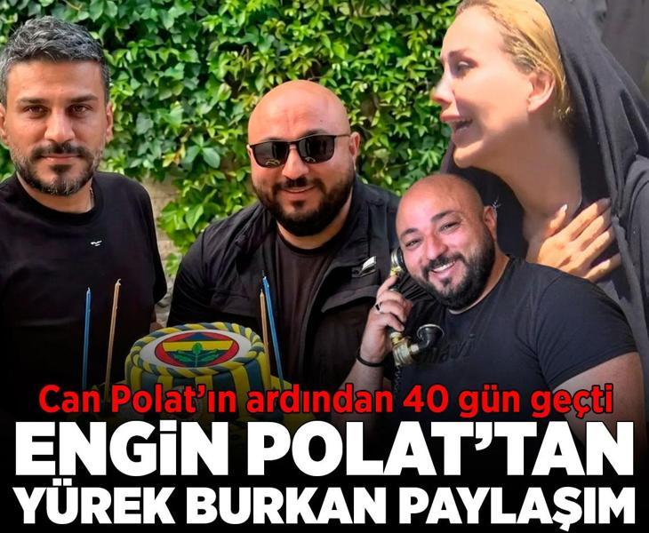 Can Polat'ın ardından 40 gün geçti! Engin Polat'tan yürek burkan paylaşım