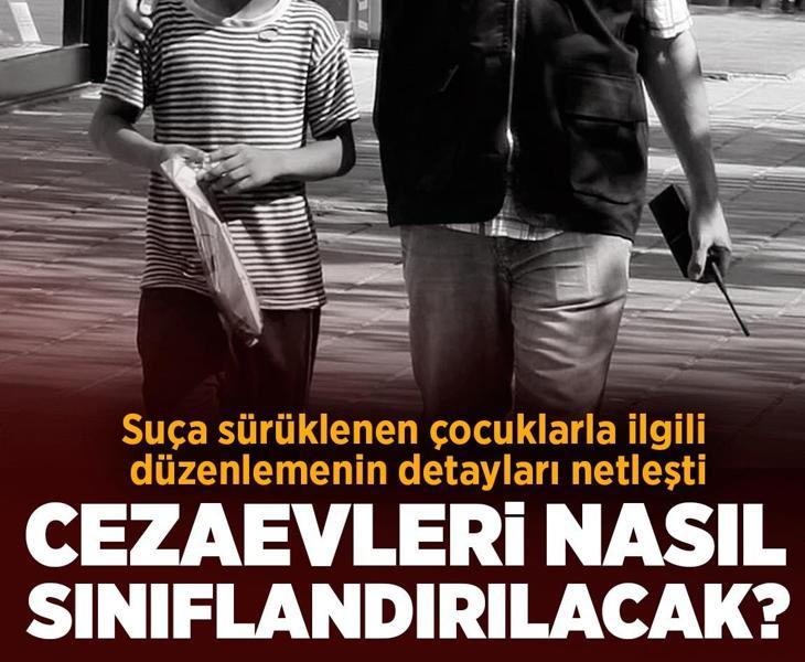 Suça sürüklenen çocuklarla ilgili kanun teklifinin detayları ortaya çıktı! Cezaevleri nasıl sınıflandırılacak?