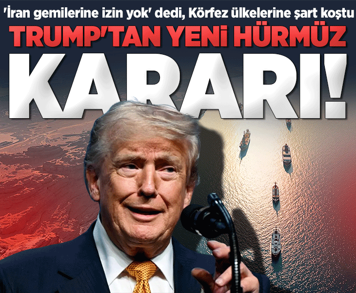 Trump Hürmüz Boğazı kararını değiştirdi! İran gemileri geçemeyecek, Körfez ülkeleri yatırım yapacak