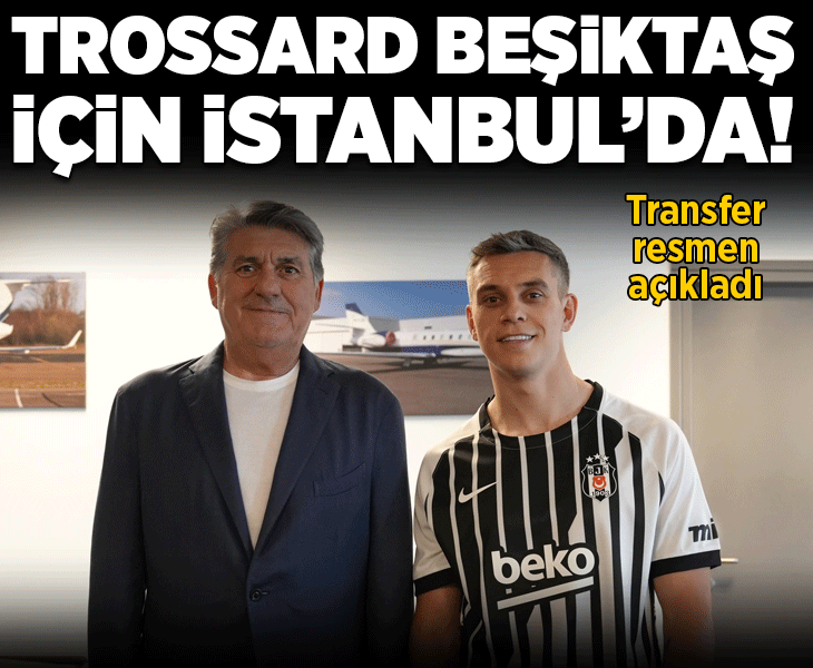 Beşiktaş, Leandro Trossard'ı resmen açıkladı! Belçikalı yıldız İstanbul'da