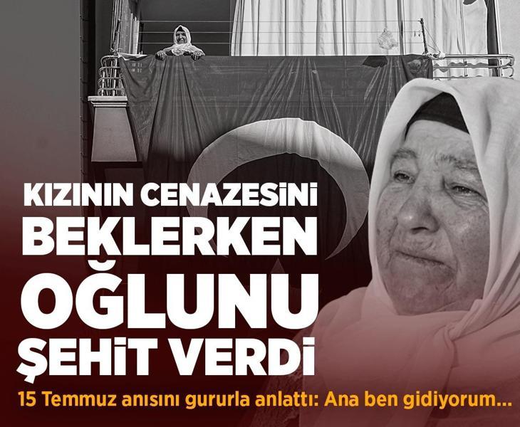Bir gün arayla iki evladını kaybetti! Kızının cenazesini beklerken 15 Temmuz'da oğlunu şehit verdi