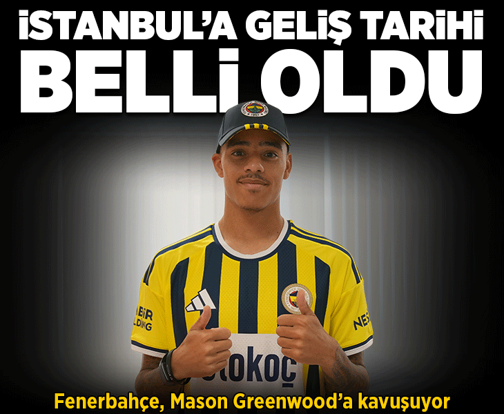 Fenerbahçe'de Mason Greenwood'un İstanbul'a geliş tarihi belli oldu! Resmen açıklandı