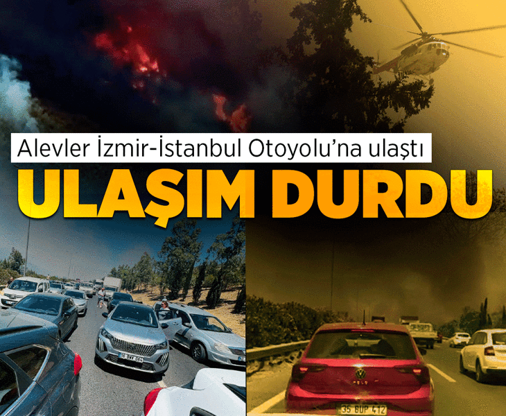 Alevler İzmir-İstanbul Otoyolu'na ulaştı, ulaşım durdu