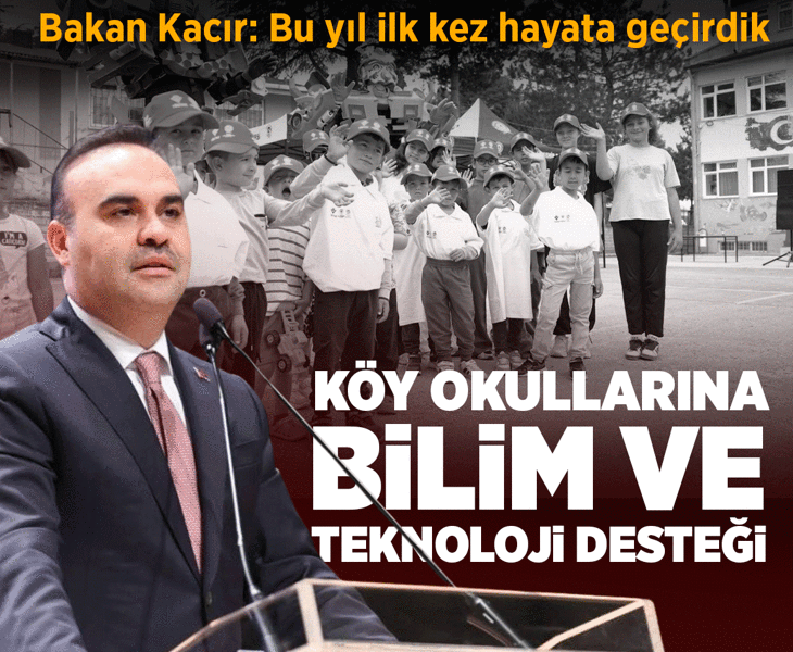 Bakan Kacır duyurdu! Köy okullarına TÜBİTAK desteği başladı
