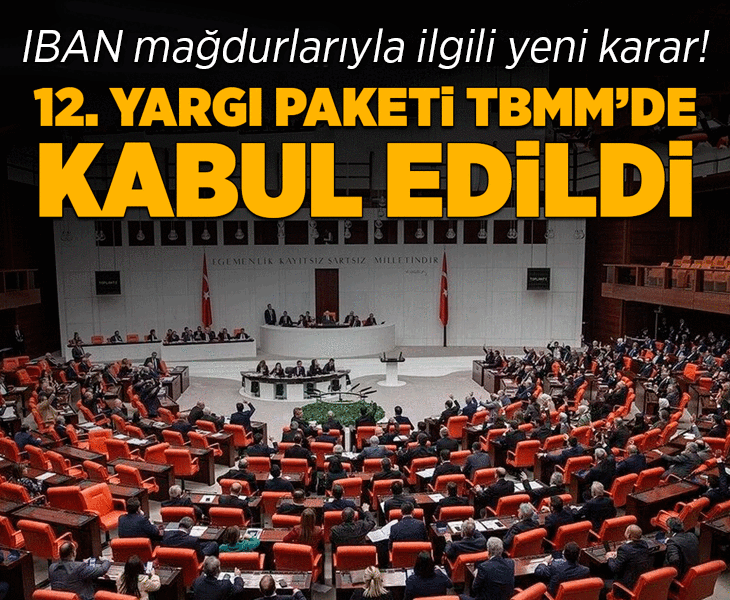 SON DAKİKA | 12. Yargı Paketi TBMM Genel Kurulunda kabul edildi