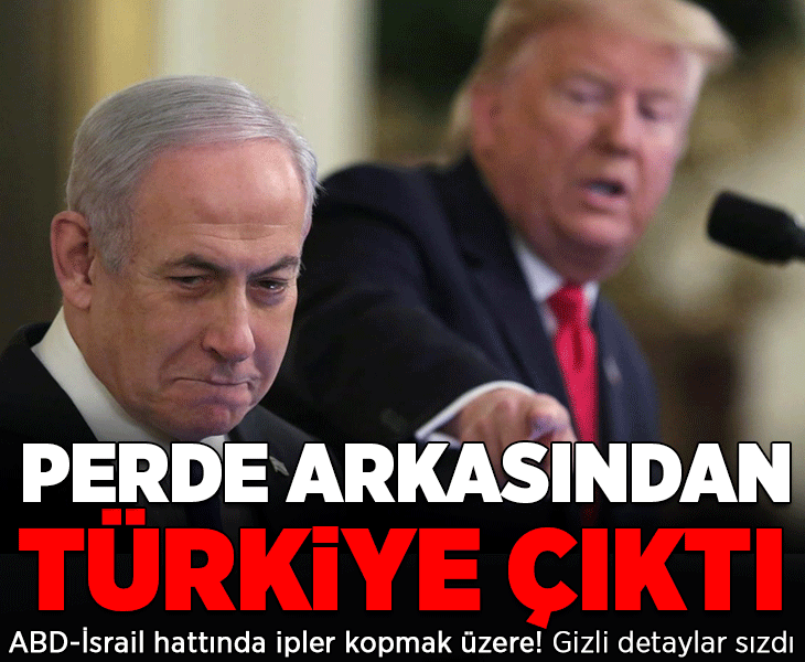 Trump-Netanyahu hattında ipler kopmak üzere! Beyaz Saray karıştı, detaylar sızdı: Perde arkasından Türkiye çıktı