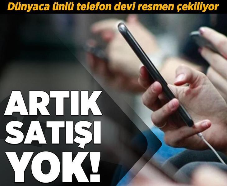Dünyada ünlü telefon devi resmen çekiliyor! Artık satılmayacak