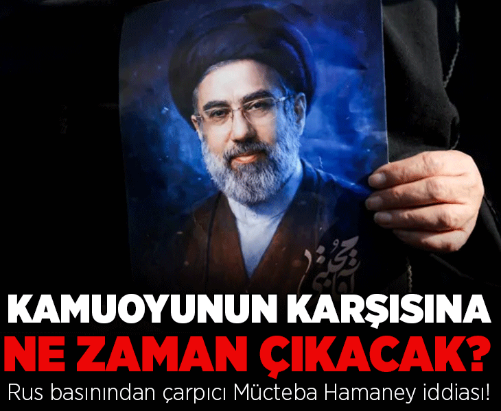 Rus basınından şok Mücteba Hamaney iddiası! Kamuoyunun önüne ne zaman çıkacak?