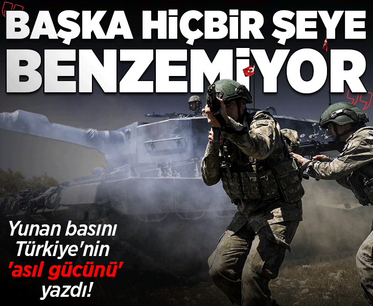 Yunan basını Türkiye'nin 'asıl gücünü' yazdı! ''Başka hiçbir şeye benzemiyor'