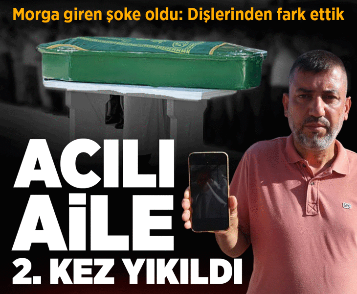 Hatay'da morga gittiler, gördükleri karşısında donup kaldılar! 'Dişlerinden fark ettik'
