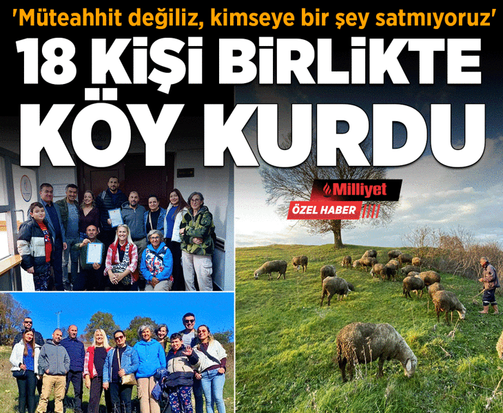 18 kişi bir araya gelip köy kuruyor! 'Müteahhit değiliz, kimseye bir şey satmıyoruz'