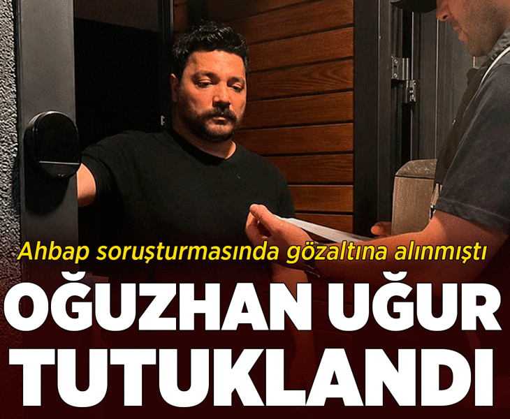 Son dakika... Ahbap soruşturmasında gözaltına alından Oğuzhan Uğur dahil 9 kişi tutuklandı