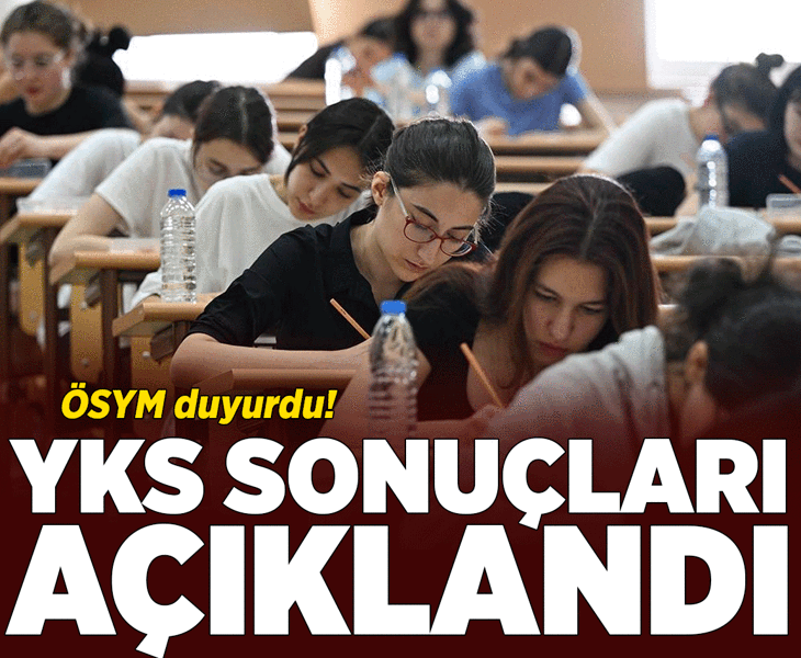 Son Dakika... 2026 YKS sonuçları açıklandı