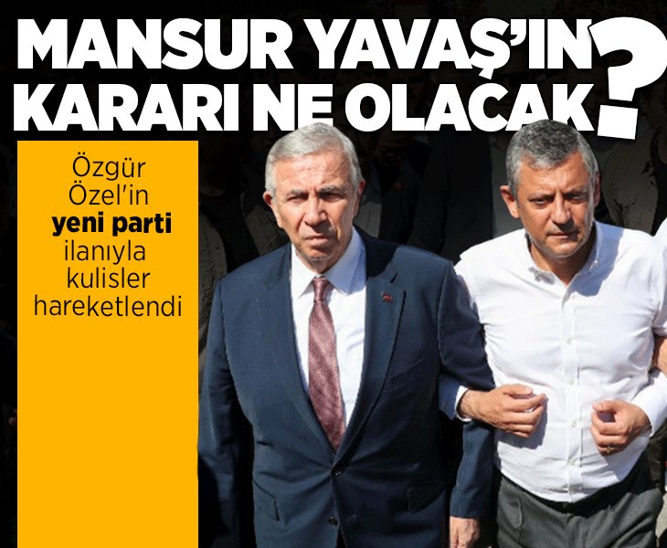 Son dakika: CHP'de Özgür Özel'in yeni parti ilanı sonrası Mansur Yavaş'ın kararı ne olacak? Son kulis bilgileri