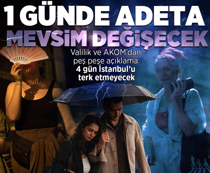 İstanbul'da bir günde adeta mevsim değişecek! Valilik ve AKOM'dan peş peşe açıklama: 4 gün sürecek