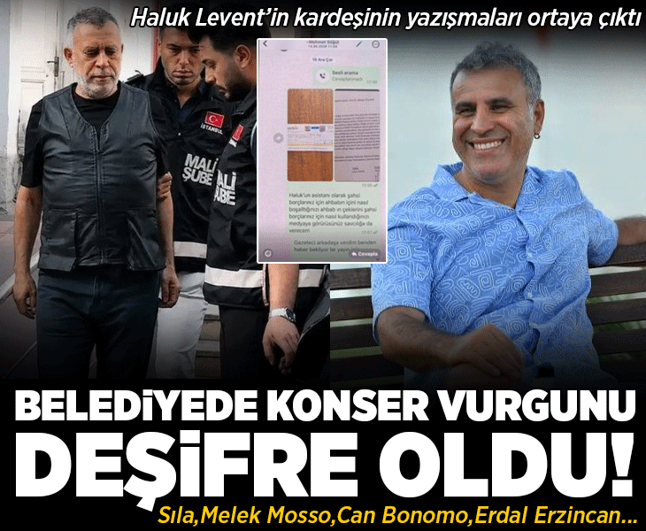Şile Belediyesi soruşturmasında Ahbap detayı! Haluk Levent'in kardeşinin yazışmaları ortaya çıktı