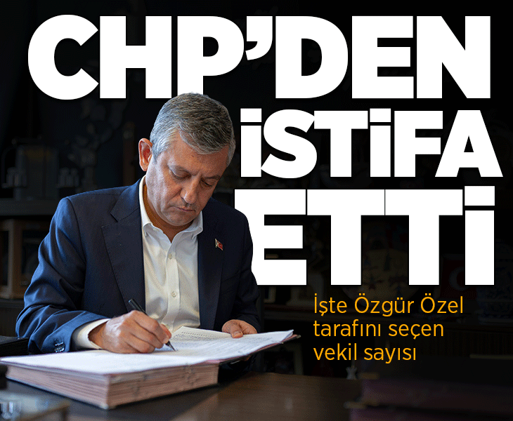 Son dakika... Özgür Özel CHP'den istifa etti
