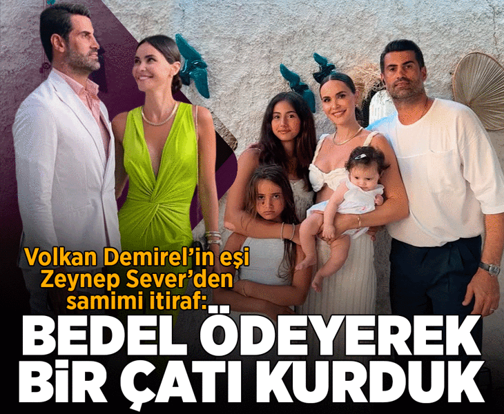 Volkan Demirel'in eşi Zeynep Sever'den samimi itiraf: Bedel ödeyerek bir çatı kurduk