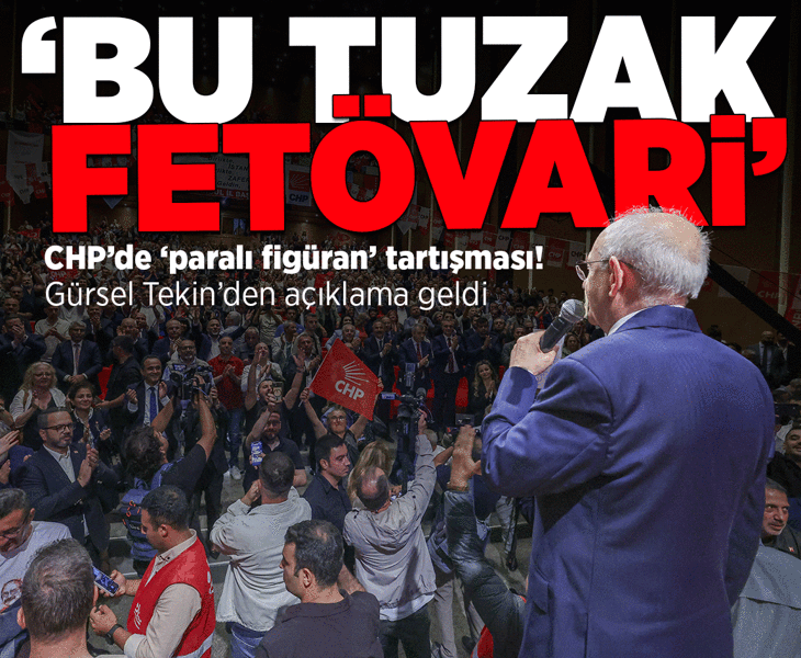 CHP'de 'paralı figüran' tartışması! Gürsel Tekin: Şeytanın aklına gelmez