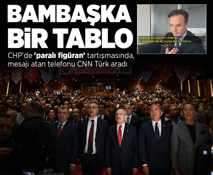CHP'de 'paralı figüran tartışması! Mesaj atan telefonu CNN Türk aradı: Kim açtı?