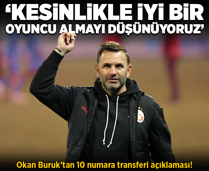 Galatasaray'da Okan Buruk'tan 10 numara transferi açıklaması! 'Kesinlikle oraya iyi bir oyuncu almayı düşünüyoruz'