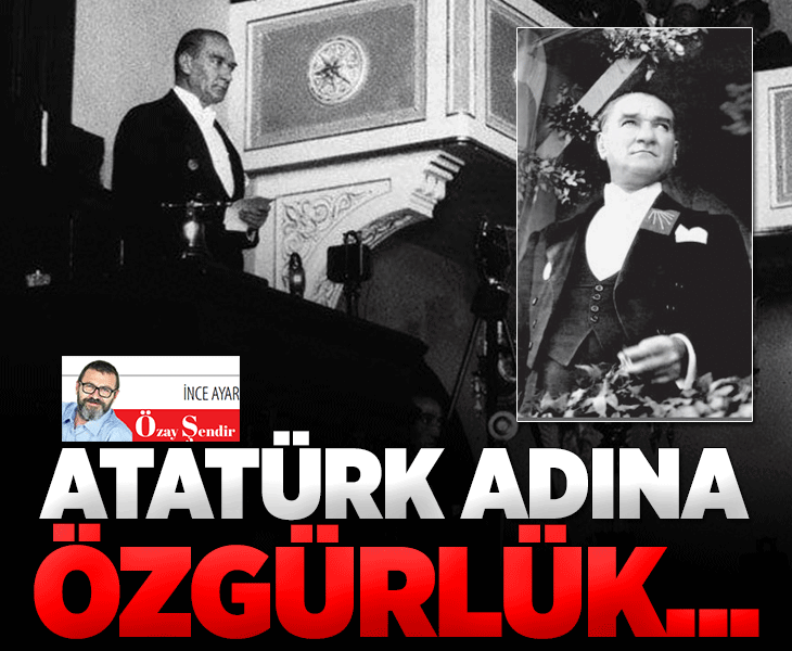 Atatürk adına özgürlük...