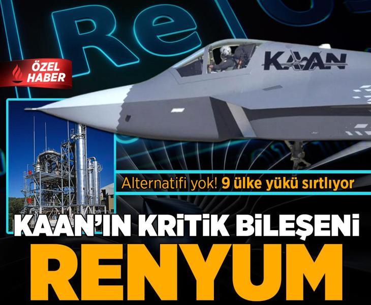 KAAN’ın en kritik bileşenlerinden biri! Yerli uçak için renyum tesisi gerekli mi? Alternatifi yok 9 ülke yükü sırtlıyor