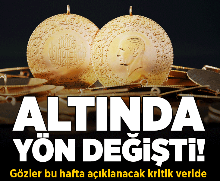 Altında yön değişti! Gözler bu hafta açıklanacak kritik veride