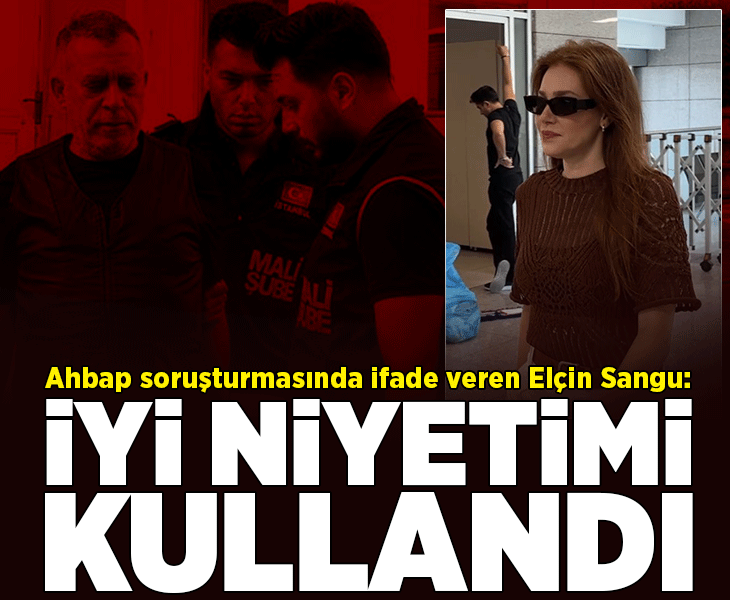 Elçin Sangu’nun Ahbap soruşturmasındaki ifadesi ortaya çıktı: Haluk Levent iyi niyetimizi kullandı