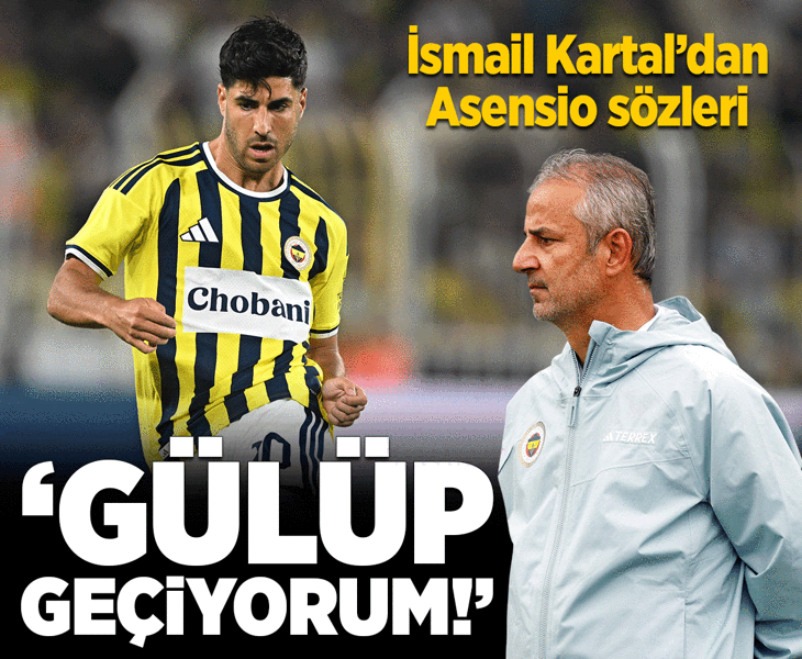 Fenerbahçe'de İsmail Kartal'dan Marco Asensio cevabı! 'Gülüp geçiyorum'