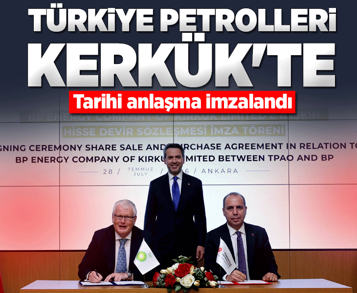 Türkiye Petrolleri Kerkük’te! Tarihi adım: Günde 1 milyon varil petrol ve doğal gaz
