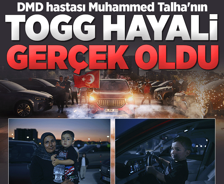 DMD hastası Muhammed Talha'nın TOGG aracına binme hayali gerçek oldu
