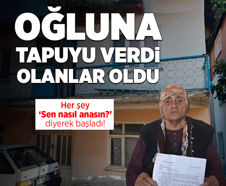 15 yıl önce oğluna verdiği tapu hayatını değiştirdi! 90 yaşındaki Merdane Nine'ye evini boşaltması için 10 gün süre