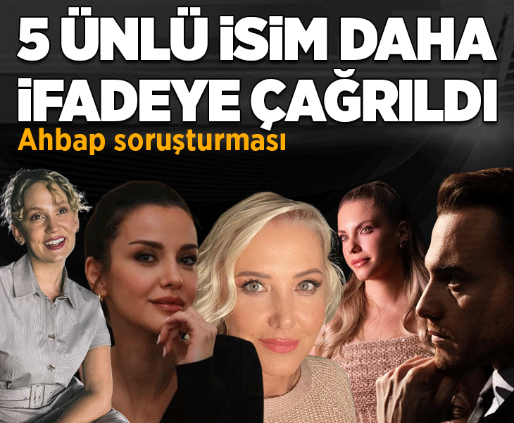 Son dakika... Ahbap Derneği soruşturmasında yeni gelişme! 5 ünlü isim daha ifadeye çağrıldı