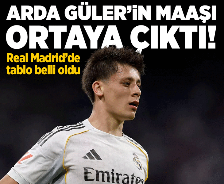 Real Madrid'in maaş tablosu ortaya çıktı! Arda Güler'in aldığı belli oldu