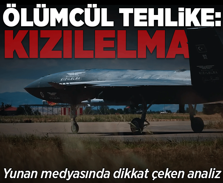 Yunan medyasında KIZILELMA analizi! 'Ölümcül tehlike'