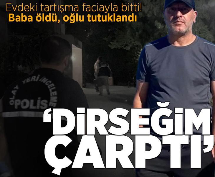 Evdeki tartışma faciayla bitti! Baba öldü, oğlu tutuklandı: 'Sadece dirseğim çarptı'