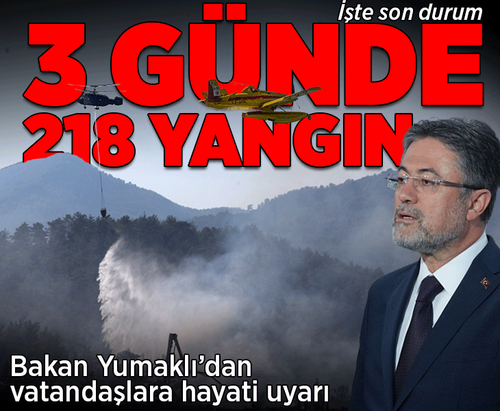 Bakan Yumaklı orman yangınlarındaki son durumu paylaştı! Vatandaşlara çağrı