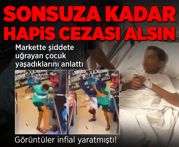 Mersin'de markette şiddete uğrayan çocuk yaşadıklarını anlattı
