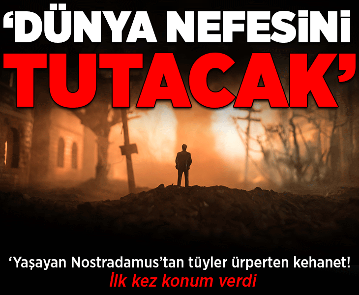 'Yaşayan Nostradamus'tan tüyler ürperten kehanet! 'Yeni tehlike' için konum verdi: Dünya nefesini tutacak