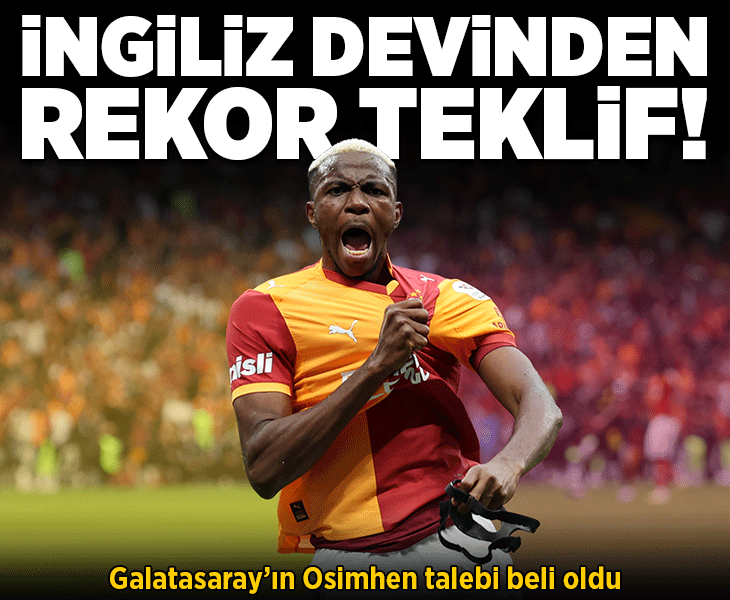 Galatasaray'a Victor Osimhen için İngiliz devinden rekor teklif!