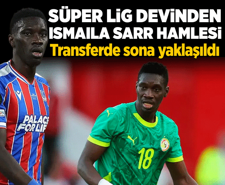 Süper Lig devinden Ismaila Sarr hamlesi! Anlaşma için geri sayım