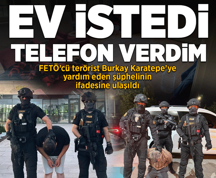 FETÖ'cü terörist Burkay Karatepe'ye yardım eden şüpheliden çarpıcı ifadeler: 'Salih usta' diye tanıdım
