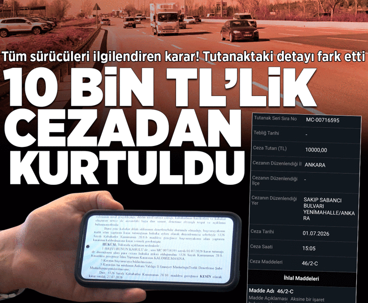 Tüm sürücüleri ilgilendiren karar! Tutanaktaki detayı fark etti, 10 bin TL'lik cezadan kurtuldu